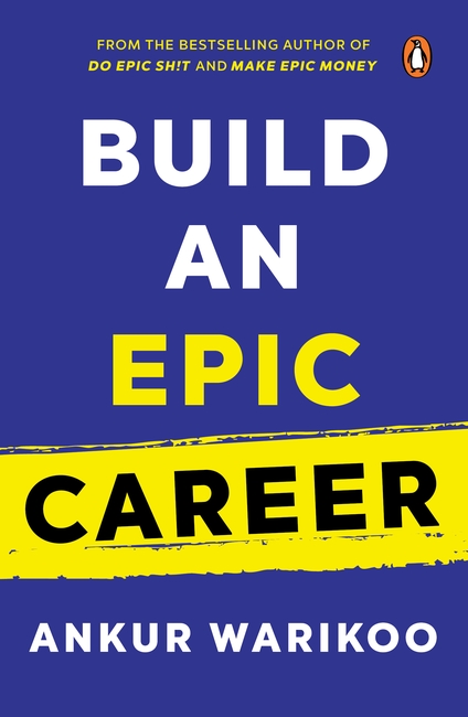Build an Epic Career From the Bestselling Author of Make Epic Money