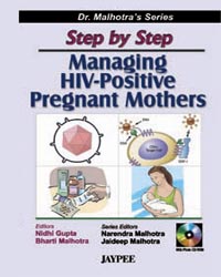 Step by Step Managing HIV-Positive Pregnant Mothers with Photo CD-ROM (Dr.Malhotra Series)