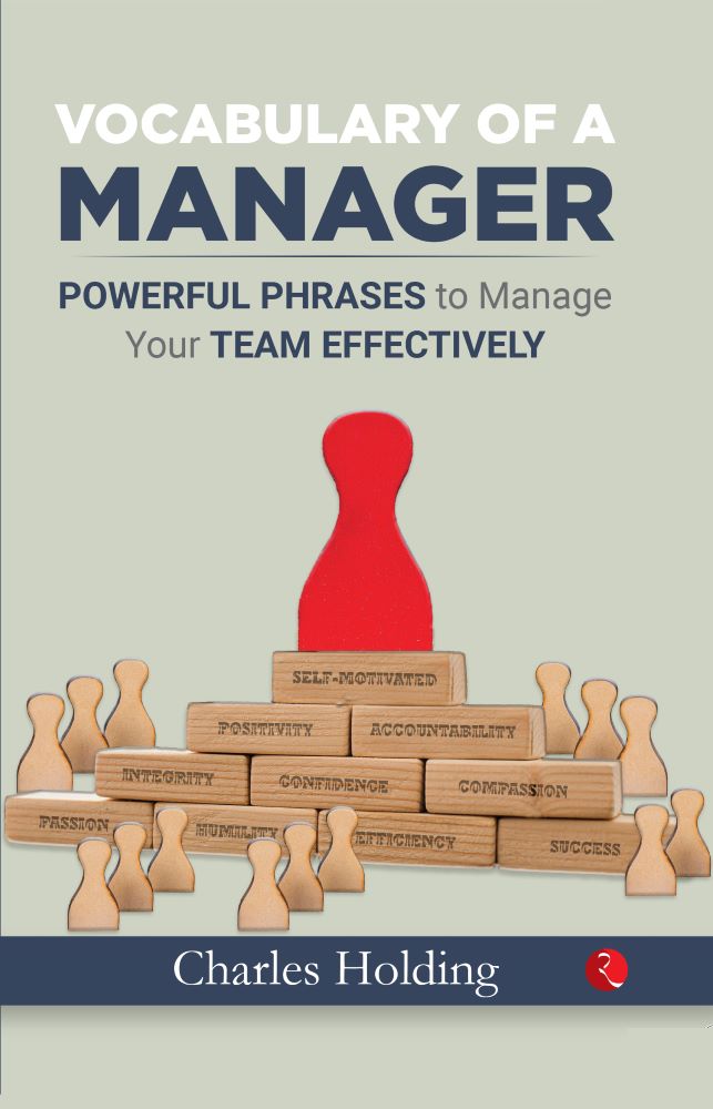 VOCABULARY OF A MANAGER Powerful Phrases to Manage Your Team Effectively