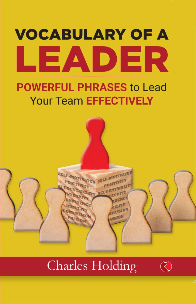 VOCABULARY OF A LEADER Powerful Phrases to Lead Your Team Effectively