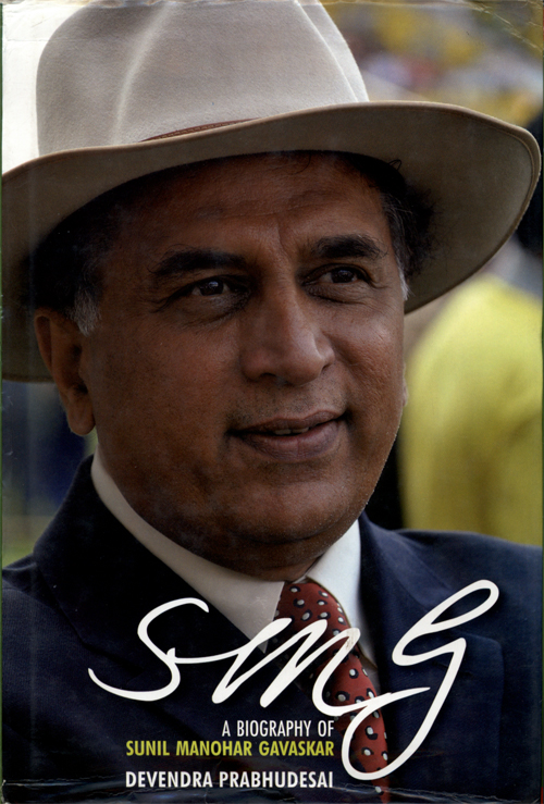 SMG:A BIOGRAPHY OF SUNIL MANOHAR GAVASKAR