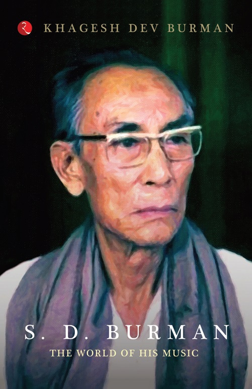 S. D. BURMAN THE WORLD OF HIS MUSIC