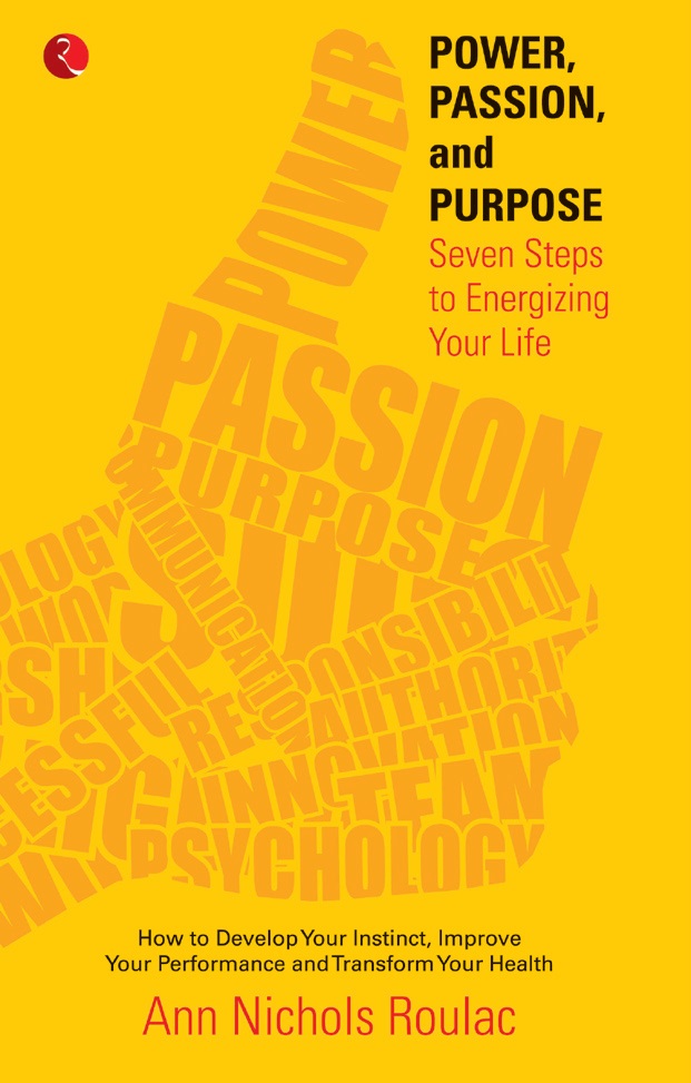 Power Passion and Purpose Seven Steps to Energizing Your Life