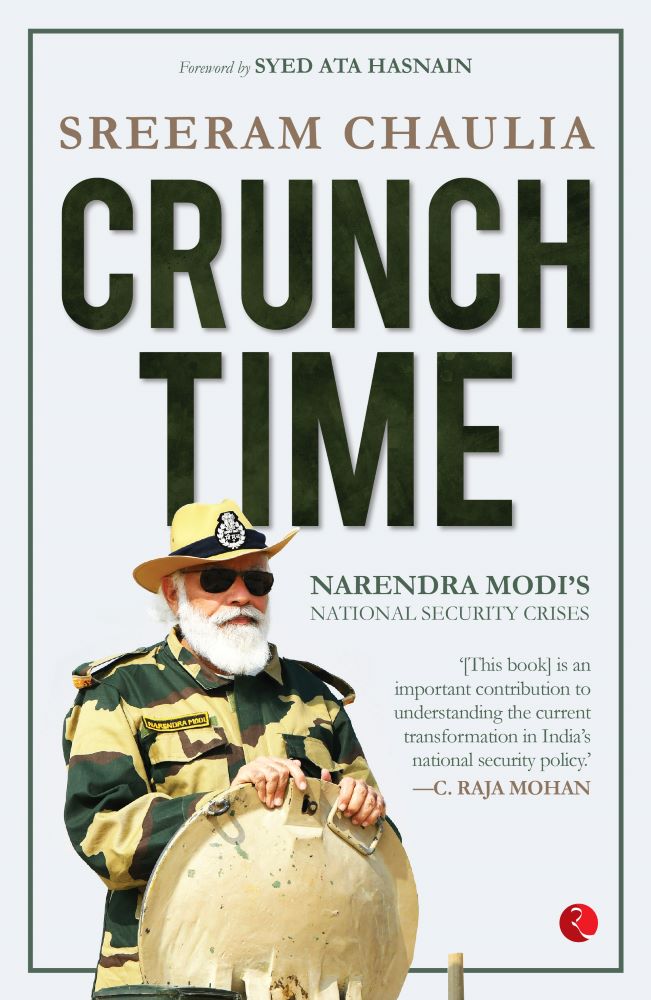 CRUNCH TIME NARENDRA MODI’S NATIONAL SECURITY CRISES
