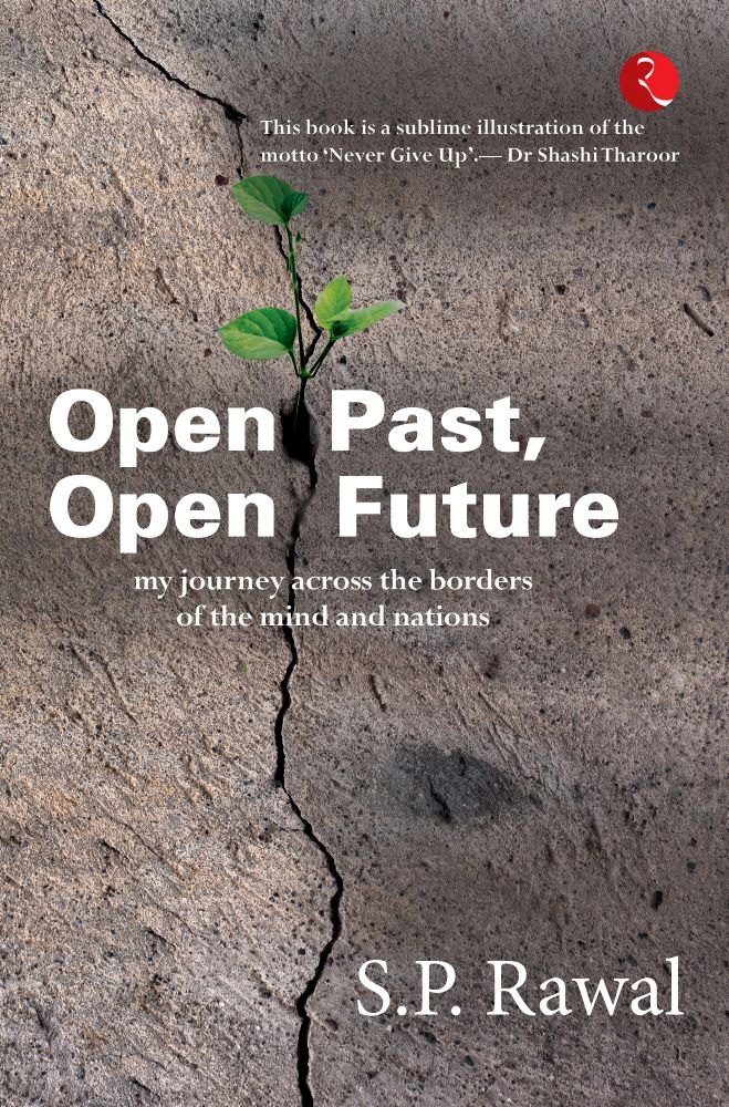 OPEN PAST OPEN FUTURE MY JOURNEY ACROSS THE BORDERS OF THE MIND AND NATIONS