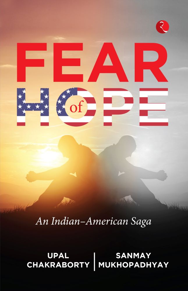 FEAR OF HOPE An Indian–American Saga