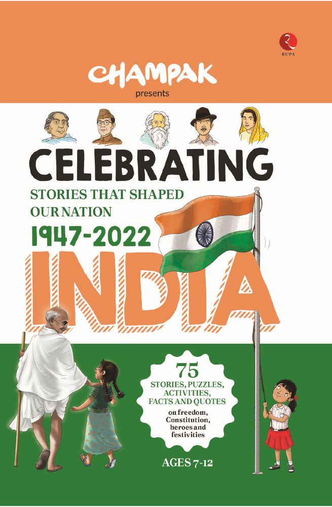 CELEBRATING INDIA Stories That Shaped our Nation 1947–2022