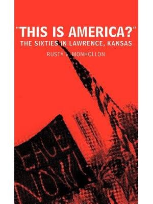 This is America? The Sixties in Lawrence, Kansas