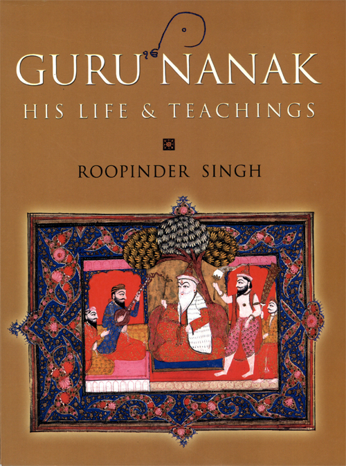 GURU NANAK : HIS LIFE & TEACHINGS