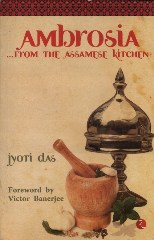 AMBROSIA FROM THE ASSAMESE KITCHEN