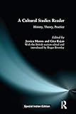 A Cultural Studies Reader: History, Theroy, Practice