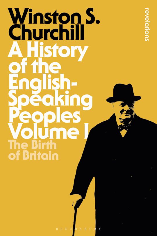 A History of the English-Speaking Peoples (Volume I): The Birth of Britain