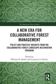 A New Era for Collaborative Forest Management:Policy and Practice Insights from the Collaborative Forest Landscape Restoration