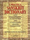 A Practical Sanskrit Dictionary: With Transliteration, Accentuation, and Etymological Analysis Throughout