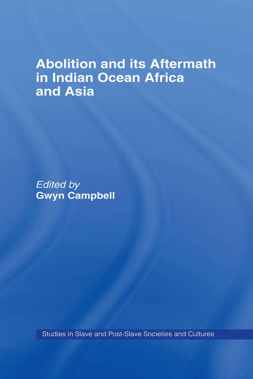 Abolition and its Aftermath in Indian Ocean Africa and Asia