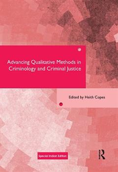 Advancing Qualitative Methods in Criminology and Criminal Justice