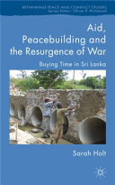 Aid, Peacebuilding and the Resurgence of War: Buying Time is Sri Lanka