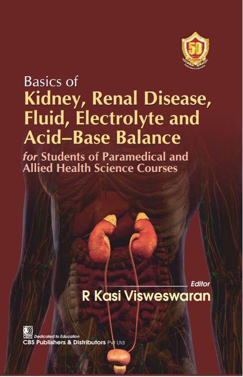 Basics of Kidney, Renal Disease, Fluid, Electrolyte and Acid–Base Balance for Students of Paramedical and Allied Health Science Courses