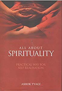 All About Spirituality: Practical Way for Self Realisation