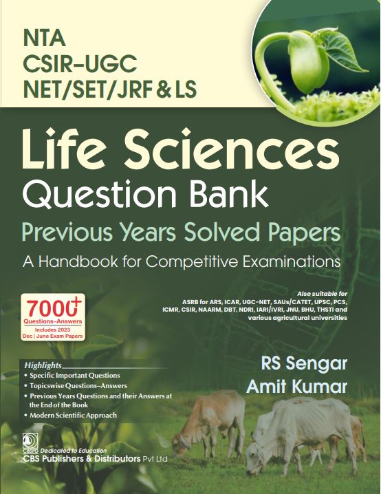 Life Sciences Question Bank Previous Years Solved Papers A Handbook for Competitive Examinations