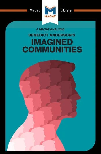 An Analysis of Benedict Anderson's: Imagined Communities
