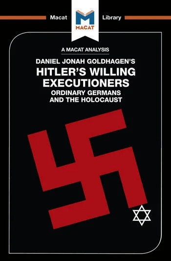 An Analysis of Daniel Jonah Goldhagen's: Hitler's Willing Executioners