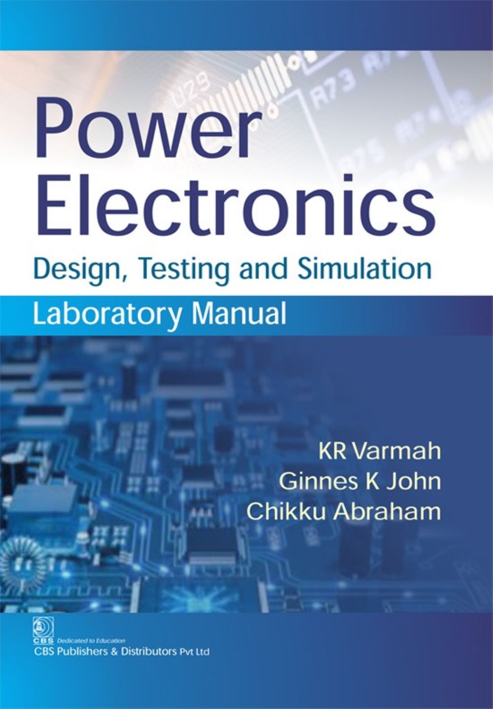 Power Electronics Design, Testing and Simulation Laboratory Manual, 1st Reprint