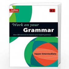 Work On Your Grammar - Upper Intermediate (B2)