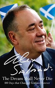 THE DREAM SHALL NEVER DIE: 100 Days that Changed Scotland