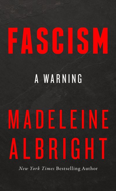 FASCISM: A WARNING