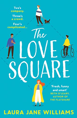 The Love Square: The funny, feel-good romantic comedy to escape with this year from the bestselling 