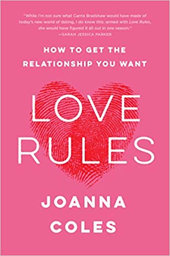 Love Rules: How to Get the Relationship You Want