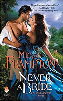 Never a Bride: A Duke's Daughters Novel
