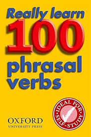 REALLY LEARN 100 MORE PHRASAL VERBS