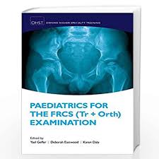 PAEDIATRICS FOR FRCS TR & ORTH OXSTHR P