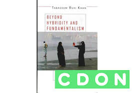 BEYOND HYBRIDITY AND FUNDAMENTALISM