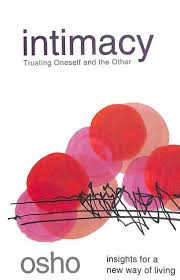 INTIMACY : TRUSTING ONESELF AND THE OTHER