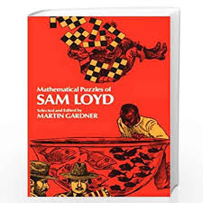 MATHEMATICAL PUZZLES OF SAM LOYD