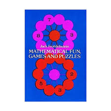 MATHEMATICAL FUN, GAMES AND PUZZLES