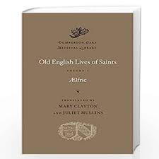 Old English Lives of Saints, Volume I
