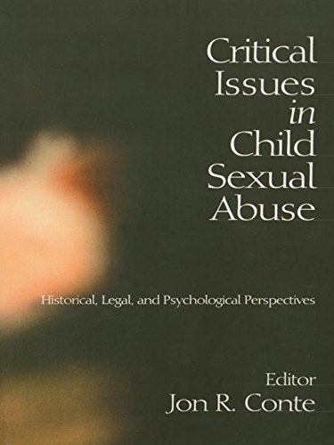 Critical Issues in Child Sexual Abuse  Historical, Legal, and Psychological Perspectives