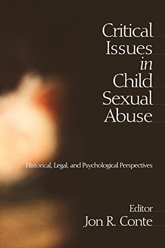 Critical Issues in Child Sexual Abuse  Historical, Legal, and Psychological Perspectives