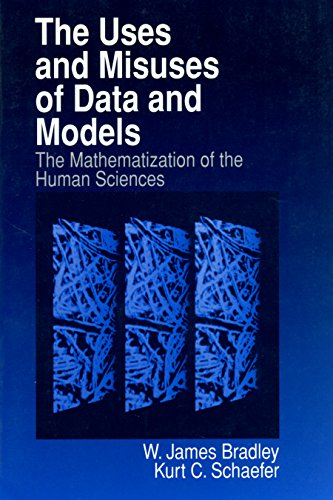 The Uses and Misuses of Data and Models  The Mathematization of the Human Sciences