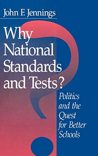 Why National Standards and Tests?  Politics and the Quest for Better Schools