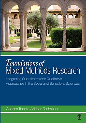 Foundations of Mixed Methods Research - Integrating Quantitative and Qualitative Approaches in the Social and Behavioral Sciences