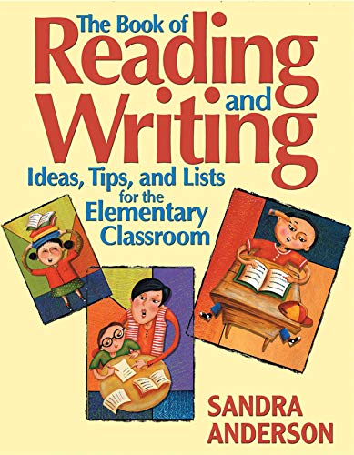 The Book of Reading and Writing Ideas, Tips, and Lists for the Elementary Classroom