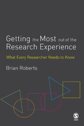 Getting the Most Out of the Research Experience  What Every Researcher Needs to Know