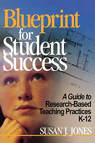 Blueprint for Student Success  A Guide to Research-Based Teaching Practices K-12