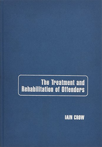 The Treatment and Rehabilitation of Offenders
