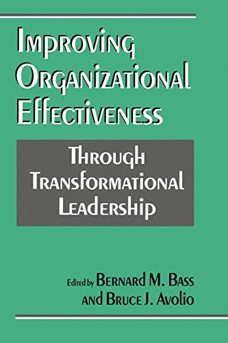 Improving Organizational Effectiveness through Transformational Leadership